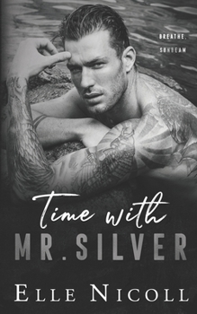 Paperback Time with Mr. Silver: A forced proximity steamy romance Book