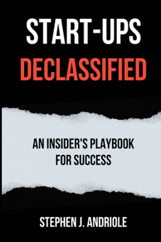 Paperback Start-Ups DECLASSIFIED: An Insider's Playbook for Success Book