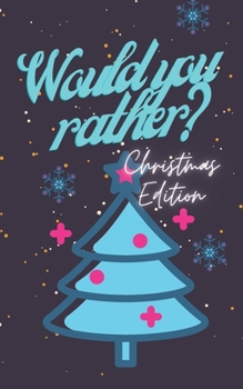 Paperback Would You Rather Christmas Edition: Gift for Kids in X-mas Funny Questions and Try Not To Laugh Challenge Book