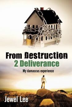 Paperback From Destruction 2 Deliverance: My Damascus Experience Book