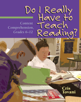 Paperback Do I Really Have to Teach Reading?: Content Comprehension, Grades 6-12 Book