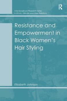 Hardcover Resistance and Empowerment in Black Women's Hair Styling Book