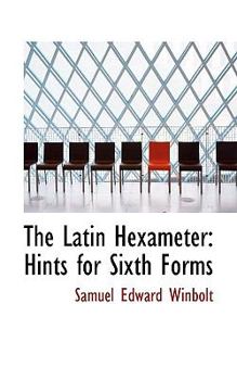 Paperback The Latin Hexameter: Hints for Sixth Forms Book