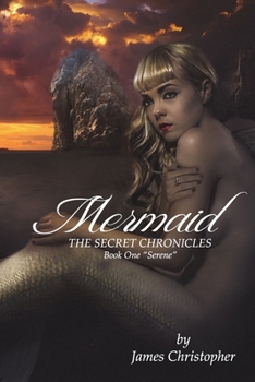 Paperback Mermaid: The Secret Chronicles: Book 1 "Serene" Book