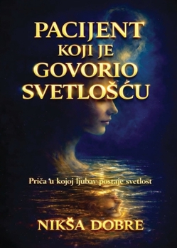 Paperback Pacijent Koji Je Govorio SvetlosĆu [Serbian] Book