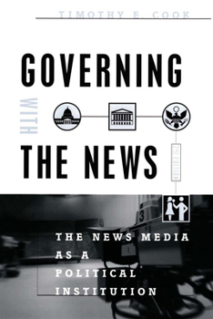 Paperback Governing with the News, Second Edition: The News Media as a Political Institution Book