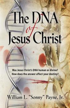 The DNA of Jesus Christ: God's Traceable Identity