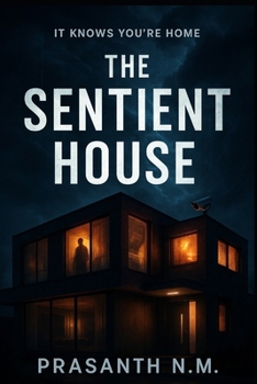 Paperback The Sentient House: It Knows You're Home Book
