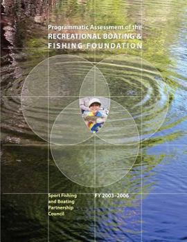 Paperback Programmatic Assessment of the Recreational & Fishing Foundation, 2003-2006 Book