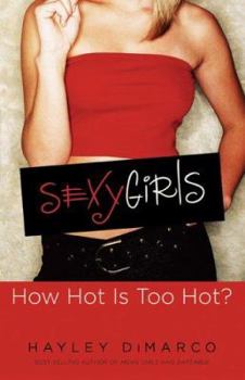Paperback Sexy Girls: How Hot Is Too Hot? Book