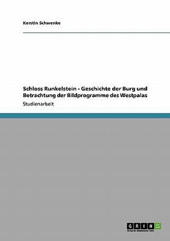 Paperback Schloss Runkelstein - Geschichte der Burg und Betrachtung der Bildprogramme des Westpalas [German] Book