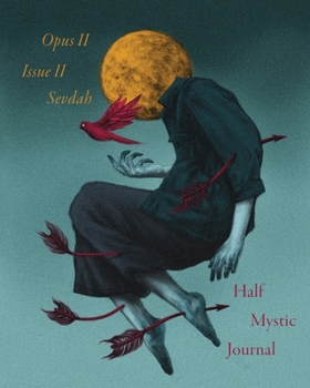 Half Mystic Journal Opus II, Issue II: Sevdah