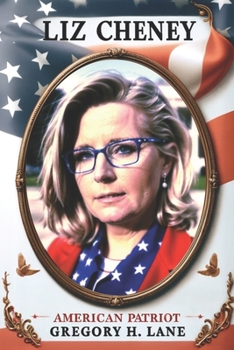 Paperback Liz Cheney: American Patriot by Gregory H. Lane Book