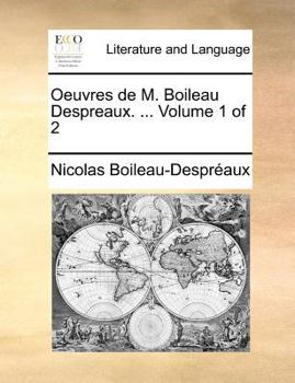 Paperback Oeuvres de M. Boileau Despreaux. ... Volume 1 of 2 [French] Book