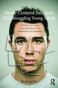 Paperback Family-Centered Treatment With Struggling Young Adults: A Clinician's Guide to the Transition From Adolescence to Autonomy Book
