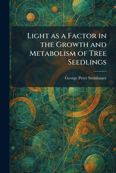 Paperback Light as a Factor in the Growth and Metabolism of Tree Seedlings Book