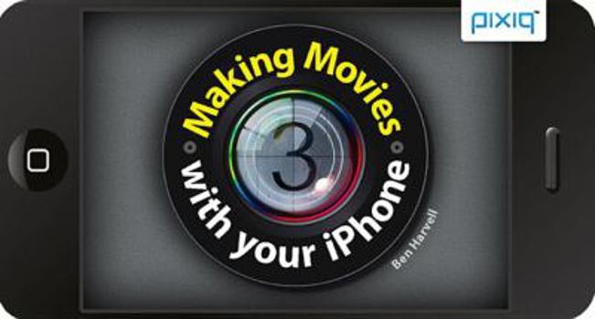 Paperback Making Movies with Your iPhone Book