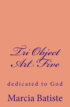 Paperback Tri Object Art Five: dedicated to God Book