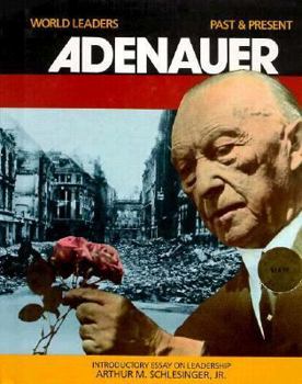 Konrad Adenauer (World Leaders, Past and Present) - Book  of the World Leaders Past & Present