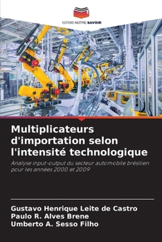Multiplicateurs d'importation selon l'intensité technologique (French Edition)