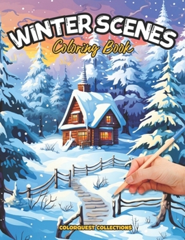 Paperback Winter Scenes Coloring Book: Snowy Serenity - Calming Scenes of Winter's Beauty Book