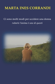 Paperback Ci sono molti modi per uccidere una donna: rubarle l'anima è uno di questi [Italian] Book
