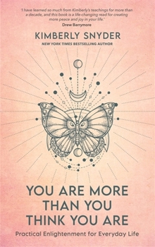 Paperback You Are More Than You Think You Are: Practical Enlightenment for Everyday Life Book