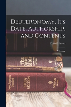 Paperback Deuteronomy, its Date, Authorship, and Contents: A Lecture Book