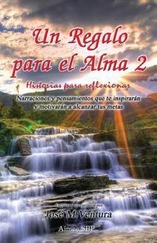 Paperback Un Regalo para el Alma 2: Historias para Reflexionar [Spanish] Book