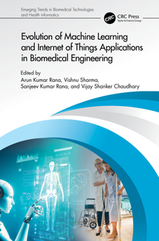 Hardcover Evolution of Machine Learning and Internet of Things Applications in Biomedical Engineering Book