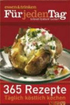Hardcover Für jeden Tag - 365 Rezepte. essen und trinken [German] Book
