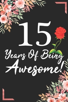 15 Years Of Being Awesome!: 15th Birthday & Anniversary Notebook Flower Wide Ruled Lined Journal 6x9 Inch ( Legal ruled ) Family Gift Idea Mom Dad or Kids in Holidays - Marble & Red Love Flowers Cover