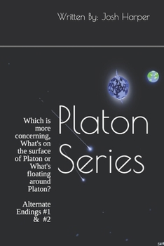 Platon Series: Which is more concerning, What's on the surface of Platon or What's floating around Platon?  Alternate Ending #1 & #2