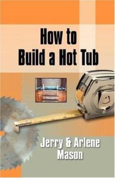 Paperback How to Build a Hot Tub Book