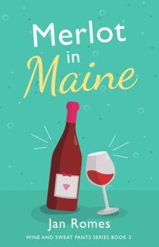 Paperback Merlot in Maine (Wine and Sweat Pants Series) Book