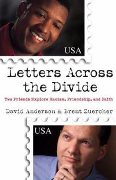 Paperback Letters Across the Divide: Two Friends Explore Racism, Friendship, and Faith Book