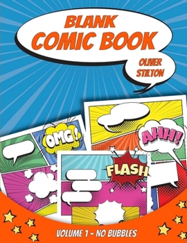 Paperback Blank Comic Book: Volume 1 - Without Speech Balloons Bubbles - Fun and Unique Templates - A Notebook and Sketchbook for Kids and Adults Book