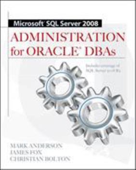 Paperback Microsoft SQL Server 2008 Administration for Oracle DBAs Book