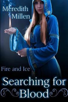 Searching for Blood: Fire and Ice