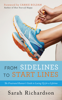 Paperback From Sidelines to Startlines: The Frustrated Runner's Guide to Lacing Up for a Lifetime Book