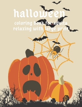 halloween coloring book for adults relaxing with large print: Coloring Book for Adults
