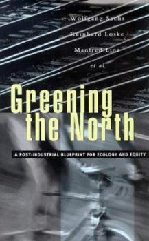 Paperback Greening the North: A Post-Industial Blueprint for Ecology and Equity Book
