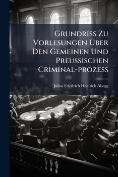 Paperback Grundriß Zu Vorlesungen Über Den Gemeinen Und Preußischen Criminal-prozeß Book