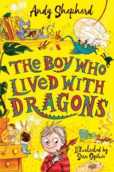 The Boy Who Lived with Dragons - Book #2 of the Boy Who Grew Dragons