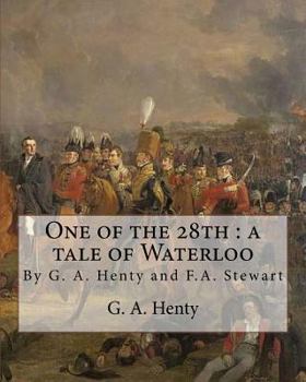 Paperback One of the 28th: a tale of Waterloo, By G. A. Henty, illustrated By F.A.Stewart: Frank Algernon Stewart (BRITISH, 1877-1945) Book