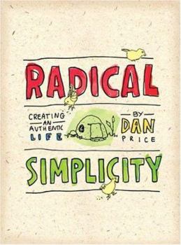 Paperback Radical Simplicity: Creating an Authentic Life Book