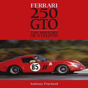 Hardcover Ferrari 250 GTO: The History of a Legend Book