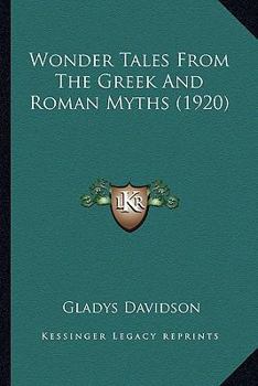 Wonder Tales from the Greek and Roman Myths