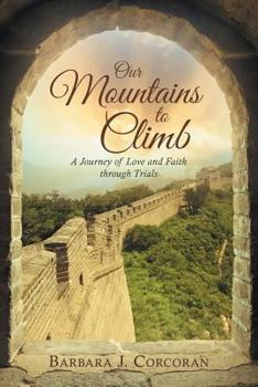 Paperback Our Mountains to Climb: A Journey of Love and Faith Through Trials Book