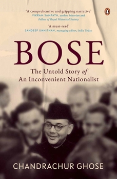 Hardcover Bose: The Untold Story of an Inconvenient Nationalist Subhas Chandra Bose Biography Penguin Books, Indian History Book